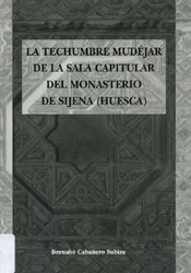 La techumbre mudéjar de la sala capitular del monasterio de Sijena (Huesca)