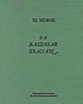 El Héroe. Edición facsímil del autógrafo (Manuscrito 6643 de la Biblioteca Nacional) y de la impresión de Madrid, 1639, por Adolphe Coster (Chartres, 1911)
