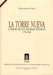 La Torre Nueva a través de sus informes técnicos, 1758-1892