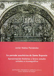 La portada escultórica de Santa Engracia. Aproximación histórica y breve estudio artístico e iconográfico