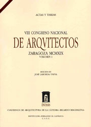 VIII Congreso Nacional de Arquitectos. Zaragoza MCMXIX. Volumen 1. Actas y tareas