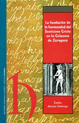 La fundación de la hermandad del Santísimo Cristo en la Columna de Zaragoza