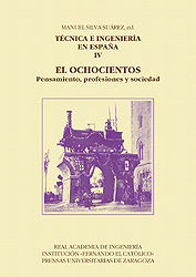 Técnica e ingeniería en España, IV. El Ochocientos. Pensamiento, profesiones y sociedad