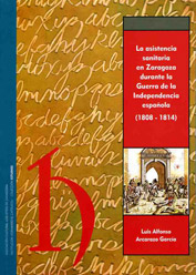 La asistencia sanitaria en Zaragoza durante la Guerra de la Independencia española (1808-1814)