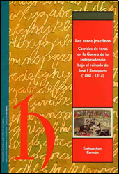 Los toros josefinos. Corridas de toros en la Guerra de la Independencia bajo el reinado de José I Bonaparte (1808-1814)