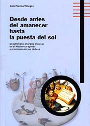 Desde antes del amanecer hasta la puesta del sol. El patrimonio litúrgico-musical en el Medievo aragonés y el universo de sus códices