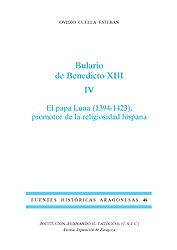 Bulario de Benedicto XIII. IV. El papa Luna (1394-1423), promotor de la religiosidad hispana (FHA 46)