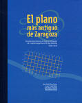 El plano más antiguo de Zaragoza. Descripciones literarias e imágenes dibujadas de la capital aragonesa en la Edad Moderna (1495-1614)