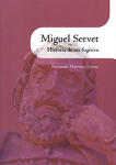Miguel Servet. Historia de un fugitivo