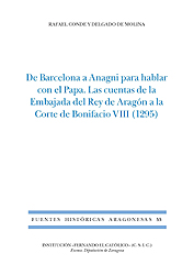 De Barcelona a Anagni para hablar con el Papa. Las cuentas de la Embajada del Rey de Aragón a la corte de Bonifacio VIII (1295) (FHA 55)