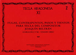Fugas, contrapuntos, pasos y tientos para tecla del compositor Joaquín Beltrán (Zaragoza, 1736 - Toledo, 1802)