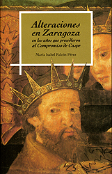 Alteraciones en Zaragoza en los años que precedieron al Compromiso de Caspe