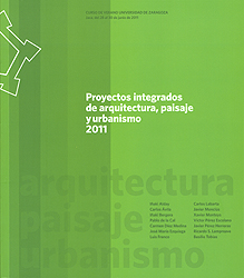 Proyectos integrados de arquitectura, paisaje y urbanismo 2011