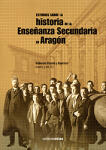 Estudios sobre la historia de la Enseñanza Secundaria en Aragón