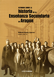 Estudios sobre la historia de la Enseñanza Secundaria en Aragón