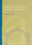 De las sustituciones de cubiertas en las iglesias del patrimonio monumental