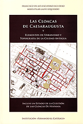 Las cloacas de Caesaraugusta y elementos de urbanismo y topografía de la ciudad antigua