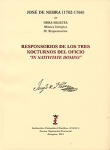 Obra selecta. Música litúrgica, IV. Responsorios. Responsorios de los tres nocturnos del oficio In Nativitate Domini