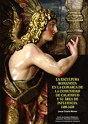 La escultura romanista en la comarca de la Comunidad de Calatayud y su área de influencia. 1589-1639