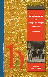 Severino Aznar y el Colegio de Aragón (1945-1959). Epistolario