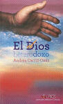 El Dios heterodoxo. Los demonios de nuestra cultura