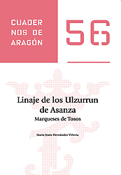 Linaje de los Ulzurrun de Asanza. Marqueses de Tosos. Cuadernos de Aragón, 56
