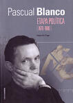 Pascual Blanco. Etapa política [1970-1980]