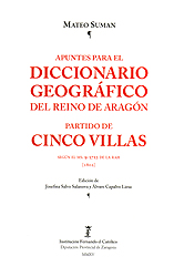 Apuntes para el Diccionario Geográfico del Reino de Aragón. Partido de Cinco Villas. Según el Ms. 9-5723 de la RAH [1802]