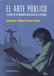 El arte público a través de su documentación gráfica y literaria. Homenaje a Manuel García Guatas