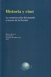 Historia y cine. La construcción del pasado a través de la ficción