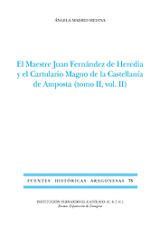 El Maestre Juan Fernández de Heredia y el Cartulario Magno de la Castellanía de Amposta (tomo II, vol. II) (FHA 75)