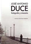 José Antonio Duce. Fotógrafo y cineasta.