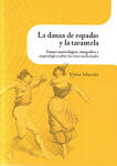 La danza de las espadas y la tarantela. Ensayo musicológico, etnográfico y arqueológico sobre los ritos medicinales