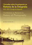 I Jornadas sobre Investigación en Historia de la Fotografía. 1839-1939: Un siglo de fotografía