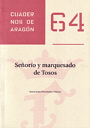 Señorío y marquesado de Tosos. Cuadernos de Aragón, 64