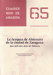 La Acequia de Almozara de la ciudad de Zaragoza: dos mil cien años de historia. Cuadernos de Aragón, 65