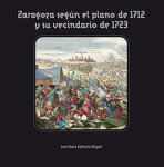 Zaragoza según el plano de 1712 y su vecindario de 1723