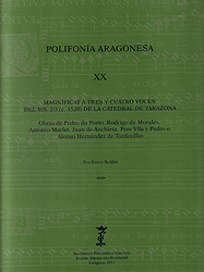 Magníficat a tres y cuatro voces del ms. 2/3 (c. 1520) de la Catedral de Tarazona. Obras de Pedro do Porto, Rodrigo de Morales, Antonio Marlet, Juan de Anchieta, Pere Vila y Pedro o Alonso Hernández de Tordesillas [Polifonía Aragonesa, XX]