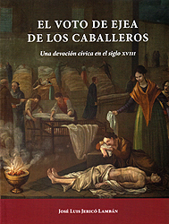 El Voto de Ejea de los Caballeros. Una devoción cívica del siglo XVIII