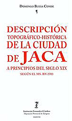 Descripción topográfico-histórica de la ciudad de Jaca a principios del siglo XIX, según el Ms. BN 2703