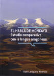 El habla de Moncayo. Estudio comparativo con la lengua aragonesa
