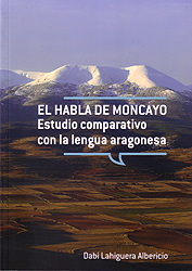 El habla de Moncayo. Estudio comparativo con la lengua aragonesa