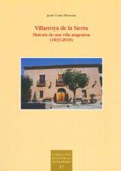 Villarroya de la Sierra. Historia de una villa aragonesa (1833-2018)