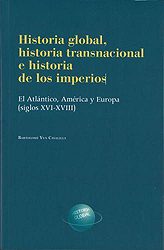 Historia global, historia transnacional e historia de los imperios. El Atlántico, América y Europa (siglos XVI-XVIII)