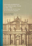 Ventura Rodríguez y el Coreto del Pilar (1750-1792). La integración de las artes en un proyecto singular