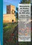 Monasterio de Piedra, un legado de 800 años. Historia, arte, naturaleza y jardín