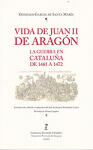 Vida de Juan II de Aragón. La guerra en Cataluña, de 1461 a 1472