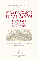 Vida de Juan II de Aragón. La guerra en Cataluña, de 1461 a 1472