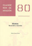 Moros. Recuerdos y leyendas. Cuadernos de Aragón, 80