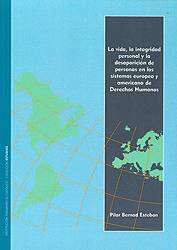 La vida, la integridad personal y la desaparición de personas en los sistemas europeo y americano de Derechos Humanos